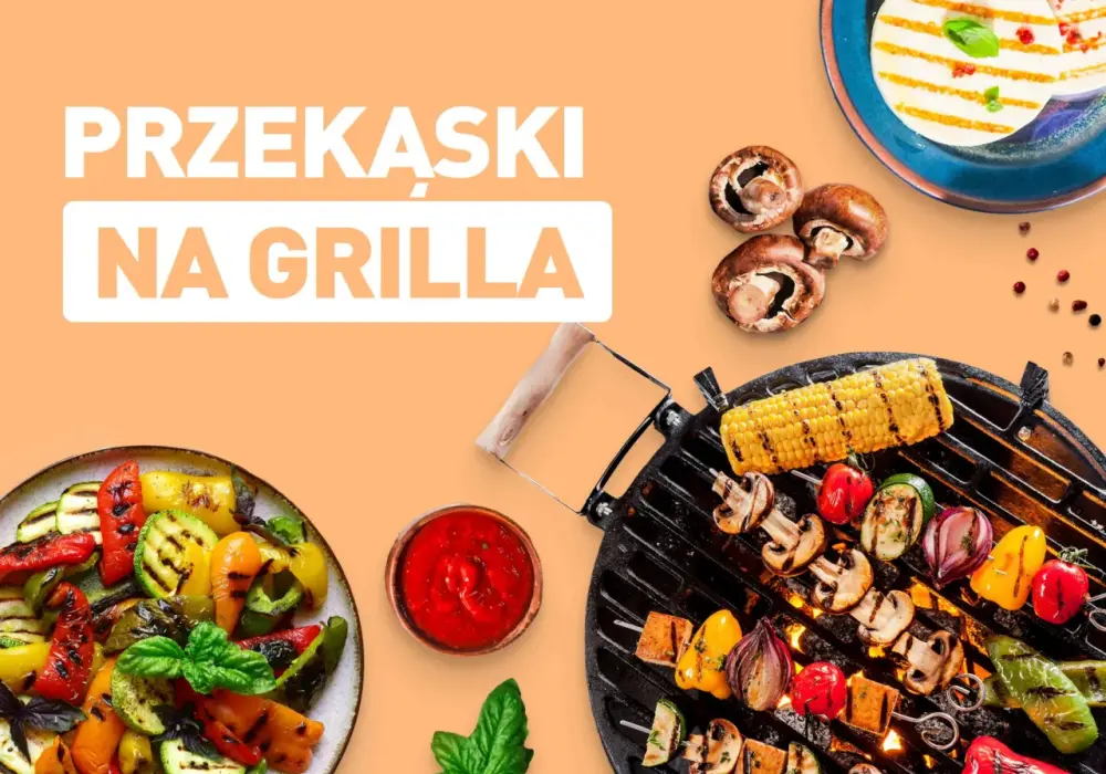 Jakie przekąski na grilla? Szybkie i pyszne przepisy na lato