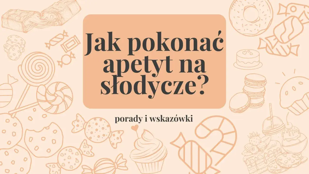 Jak pokonać apetyt na słodycze? Porady i wskazówki. Grafika przedstawia słodkości: ciastka, lizaki, cukierki, babeczki, torty i napoje.