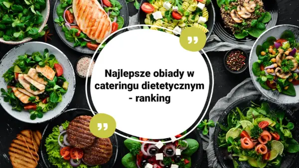 Catering dietetyczny Konin: Ranking, ceny i jak wybrać najlepszą dietę